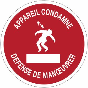 PANNEAU PVC "APPAREIL CONDAMNE, DEFENSE DE MANOEUVRER"...